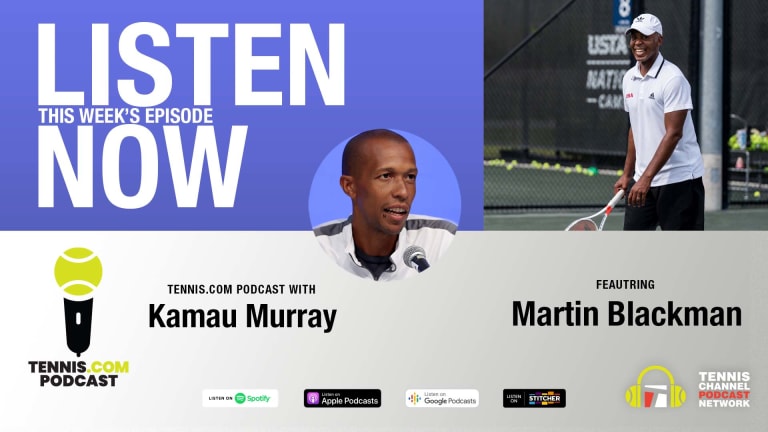 Tennis.com Podcast - Martin Blackman
