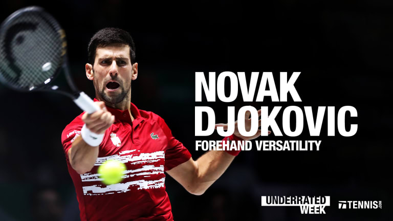 Underrated Traits of the Greats: Novak Djokovic's forehand versatility
