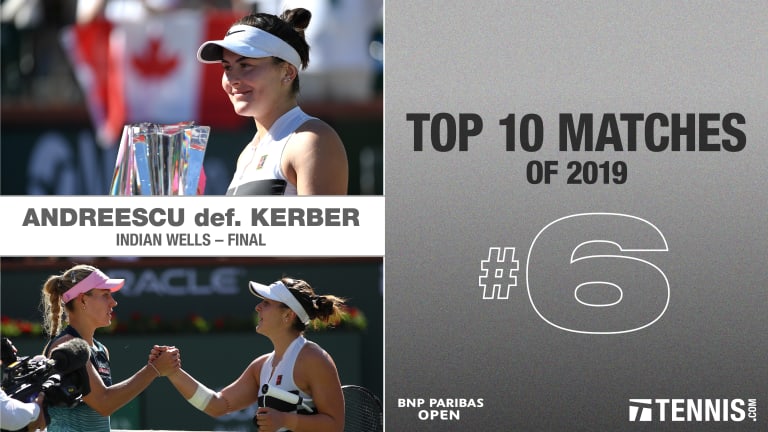 2019 Top Matches, No. 6: Andreescu d. Kerber, Indian Wells final